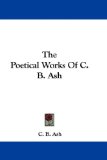 Portada de THE POETICAL WORKS OF C. B. ASH