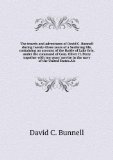 Portada de THE TRAVELS AND ADVENTURES OF DAVID C. BUNNELL DURING TWENTY-THREE YEARS OF A SEAFARING LIFE, CONTAINING AN ACCOUNT OF THE BATTLE OF LAKE ERIE, UNDER THE COMMAND OF COM. OLIVER H. PERRY TOGETHER WITH TEN YEARS' SERVICE IN THE NAVY OF THE UNITED STATES.ALS