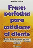 Portada de FRASES PERFECTAS PARA SATISFACER AL CLIENTE / PERFECT PHRASES FOR CUSTOMER SATISFACTION