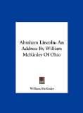 Portada de ABRAHAM LINCOLN: AN ADDRESS BY WILLIAM MCKINLEY OF OHIO