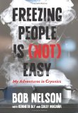 Portada de FREEZING PEOPLE IS (NOT) EASY: MY ADVENTURES IN CRYONICS