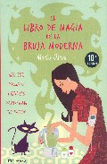 Portada de EL LIBRO DE MAGIA DE LA BRUJA MODERNA: HECHIZOS, CONJUROS Y RITUALES PARA LOGRAR TUS DESEOS