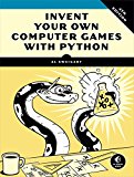 Portada de INVENT YOUR OWN COMPUTER GAMES WITH PYTHON