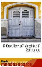 Portada de A CAVALIER OF VIRGINIA: A ROMANCE