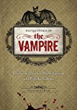 Portada de ENCYCLOPEDIA OF THE VAMPIRE: THE LIVING DEAD IN MYTH, LEGEND, AND POPULAR CULTURE (2010-11-04)