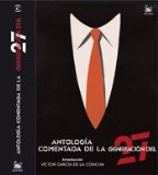 Portada de ANTOLOGIA COMENTADA DE LA GENERACION DEL 27: INTRODUCCION DE VICTOR GARCIA DE LA CONCHA