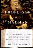 Portada de THE PROFESSOR AND THE MADMAN: A TALE OF MURDER, INSANITY, AND THE MAKING OF THE OXFORD ENGLISH DICTIONARY
