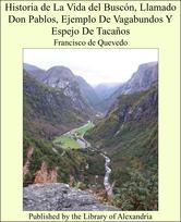 Portada de HISTORIA DE LA VIDA DEL BUSC&Oacute;N, LLAMADO DON PABLOS, EJEMPLO DE VAGABUNDOS Y ESPEJO DE TACA&Ntilde;OS