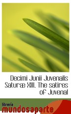 Portada de DECIMI JUNII JUVENALIS SATURÆ XIII. THE SATIRES OF JUVENAL
