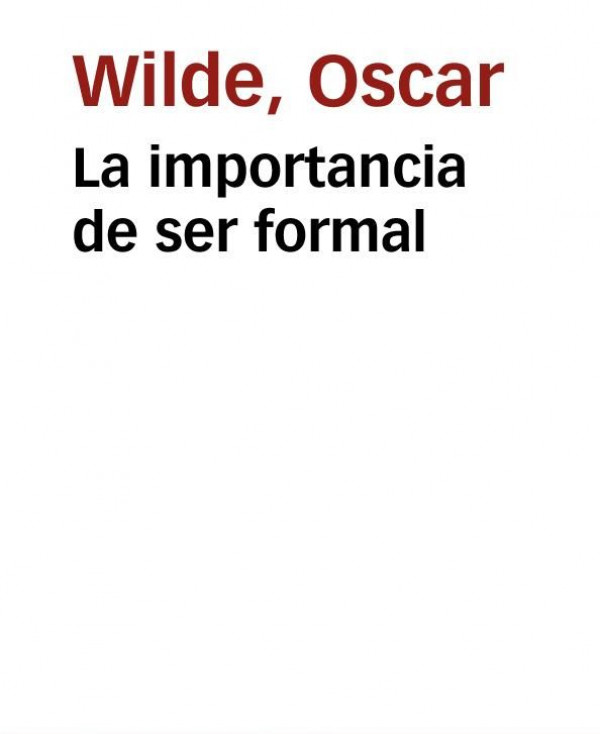 Portada de LA IMPORTANCIA DE SER FORMAL