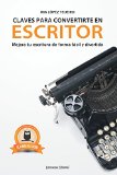 Portada de CLAVES PARA CONVERTIRTE EN ESCRITOR: MEJORA TU ESCRITURA DE FORMA FACIL Y DIVERTIDA