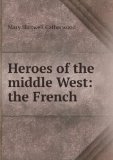 Portada de HEROES OF THE MIDDLE WEST: THE FRENCH