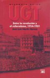 Portada de HISTORIA DE LA UGT : ENTRE LA REVOLUCION Y EL REFORMISMO, 1914-1931