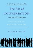 Portada de THE ART OF CONVERSATION: A GUIDED TOUR OF A NEGLECTED PLEASURE