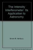 Portada de THE INTENSITY INTERFEROMETER: ITS APPLICATION TO ASTRONOMY BY BROWN R. HANBURY