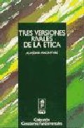 Portada de TRES VERSIONES RIVALES DE LA ETICA