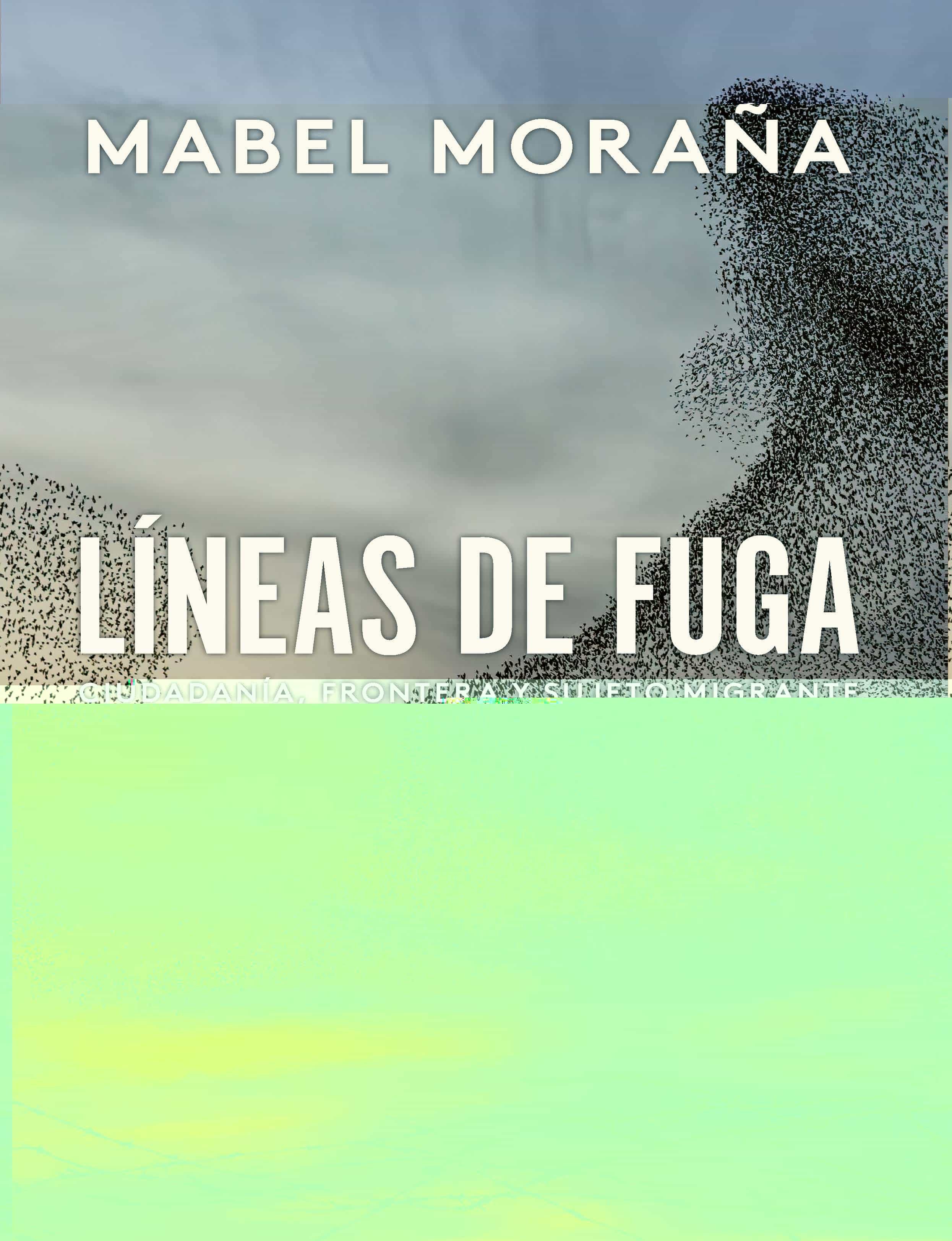 Portada de LINEAS DE FUGA: CIUDADANIA FRONTERA Y SUJETO MIGRANTE