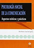 Portada de PSICOLOGIA SOCIAL DE LA COMUNICACION: ASPECTOS TEORICOS Y PRACTICOS