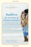 Portada de BUDDHISM FOR MOTHERS OF SCHOOLCHILDREN: FINDING CALM IN THE CHAOS OF THE SCHOOL YEARS