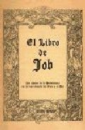 Portada de EL LIBRO DE JOB: LOS PLANES DE LA PROVIDENCIA EN LA DISTRIBUCION DEL BIEN Y EL MAL