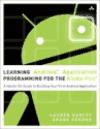 Portada de LEARNING ANDROID APPLICATION PROGRAMMING FOR THE KINDLE FIRE: A HANDS-ON GUIDE TO BUILDING YOUR FIRST ANDROID APPLICATION