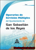 Portada de OPERARIOS DE SERVICIOS MÚLTIPLES DEL AYUNTAMIENTO DE SAN SEBASTIAN DE LOS REYES. TEST Y SUPUESTOS PRÁCTICOS - EBOOK