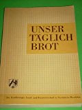 Portada de UNSER TÄGLICH BROT - LANDWIRTSCHAFTLICHE ERZEUGUNG AUFGABEN U. LEISTUNGEN D. ...