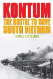 Portada de KONTUM: THE BATTLE TO SAVE SOUTH VIETNAM (AN AUSA TITLE, BATTLES AND CAMPAIGNS SERIES)
