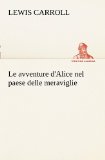 Portada de LE AVVENTURE D'ALICE NEL PAESE DELLE MERAVIGLIE