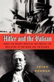 Portada de HITLER AND THE VATICAN: INSIDE THE SECRET ARCHIVES THAT REVEAL THE NEW STORY OF THE NAZIS AND THE CHURCH