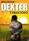 Portada de DEXTER &Eacute; DELICIOSO (EM PORTUGUESE DO BRASIL)