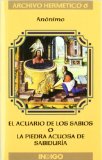 Portada de EL ACUARIO DE LOS SABIOS O LA PIEDRA ACUOSA DE SABIDURIA: BREVE EXPLICACION DEL ADMIRABLE Y SOBERANO ACUARIO DE LOS SABIOS, TAMBIEN LLAMADO PIEDRA DE LOS FILOSOFOS