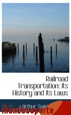 Portada de RAILROAD TRANSPORTATION: ITS HISTORY AND ITS LAWS