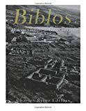 Portada de BIBLOS: HISTORIA Y LEGADO DE LA MAS ANTIGUA CIUDAD FENICIA