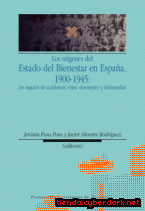 Portada de LOS ORÍGENES DEL ESTADO DEL BIENESTAR EN ESPAÑA, 1900-1945: LOS SEGUROS DE ACCIDENTES, VEJEZ