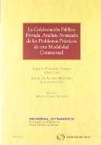 Portada de LA COLABORACIÓN PÚBLICO PRIVADA: ANÁLISIS AVANZADO DE LOS PROBLEMAS PRÁCTICOS DE ESTA MODALIDAD CONTRACTUAL