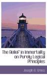 Portada de THE BELIEF IN IMMORTALITY ON PURELY LOGICAL PRINCIPLES