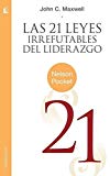 Portada de LAS 21 LEYES IRREFUTABLES DEL LIDERAZGO = THE 21 IRREFUTABLE LAWS OF LEADERSHIP (NELSON POCKET: LIDERAZGO)