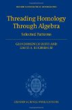 Portada de THREADING HOMOLOGY THROUGH ALGEBRA: SELECTED PATTERNS (OXFORD MATHEMATICAL MONOGRAPHS)