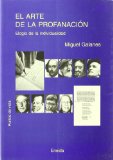 Portada de EL ARTE DE LA PROFANACION: ELOGIO DE LA INDIVIDUALIDAD