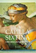 Portada de LA CAPILLA SIXTINA: UNA RESTAURACION HISTORICA