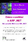 Portada de COMO CAMBIAR A ASP NET: DESARROLLO WEB CON VB. NET