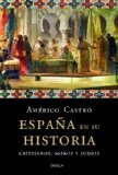 Portada de ESPAÑA EN SU HISTORIA: CRISTIANOS, MOROS Y JUDÍOS (SERIE MAYOR (CRITICA))