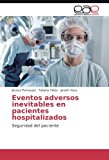 Portada de EVENTOS ADVERSOS INEVITABLES EN PACIENTES HOSPITALIZADOS: SEGURIDAD DEL PACIENTE