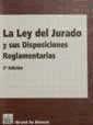Portada de LA LEY DEL JURADO Y SUS DISPOSICIONES REGLAMENTARIAS
