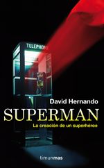 Portada de SUPERMAN, LA CREACIÓN DE UN SUPERHÉROE