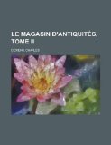 Portada de LE MAGASIN D'ANTIQUITES, TOME II