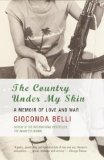 Portada de THE COUNTRY UNDER MY SKIN: A MEMOIR OF LOVE AND WAR BY BELLI, GIOCONDA (2003) PAPERBACK