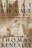 Portada de THE GREAT SHAME: AND THE TRIUMPH OF THE IRISH IN THE ENGLISH -SPEAKING WORLD BY THOMAS KENEALLY (1999-09-14)