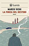 Portada de LA FORZA DEL DESTINO: UN'INDAGINE DEL COMMISSARIO BORDELLI (ITALIAN EDITION)